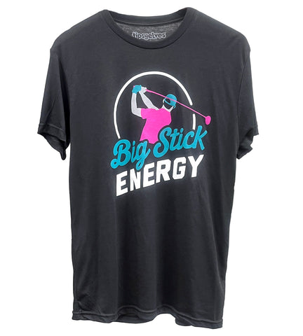 Big Stick Energy - Golf Themed Shirt
