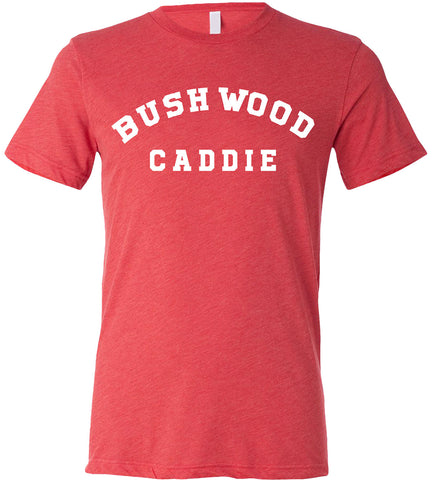 Bushwood Caddie - Golf Themed Shirt